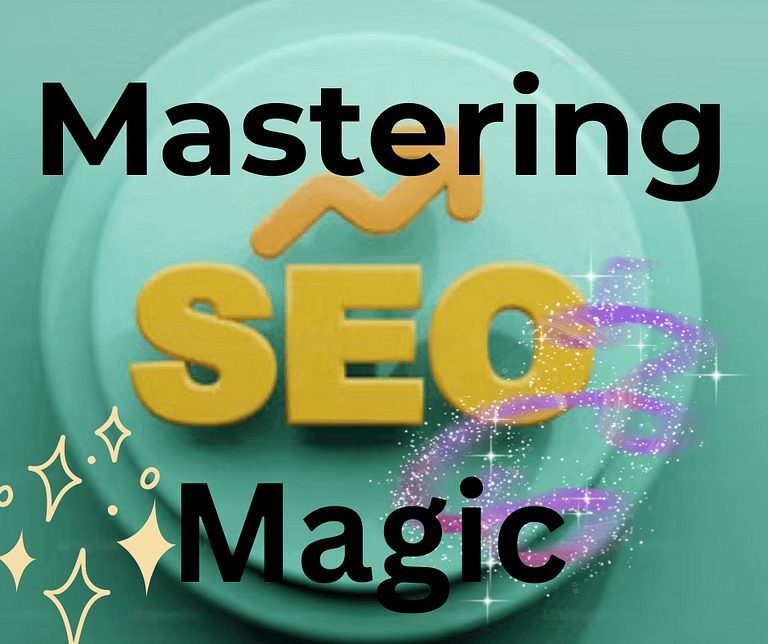 Mastering SEO Magic